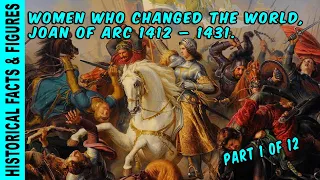 Women who changed the world | Joan of Arc 1412 – 1431 | Part 1of 12