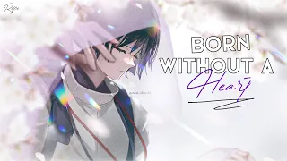 【Nightcore】↬ Born Without A Heart||AMV||Rope木村