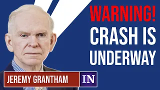 Jeremy Grantham: Warning! Market Crash Is Likely Underway