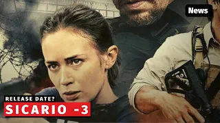 Sicario 3 Release Date? News, Trailer, Movie, Full Movie, Cast, Netflix, Sequel, Marvel.