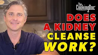 Does a Kidney Cleanse Work | A Kidney Doctor Explains
