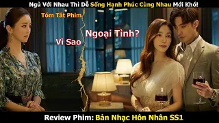 Review Phim: Yêu (Kết Hôn Và Ly Dị) | Love (ft. Marriage and Divorce) Season 1 | Bản Full 1-16