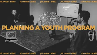 PLANNING A YOUTH PROGRAM | yth.revival S01E02