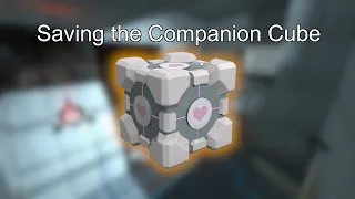 Saving the Companion Cube