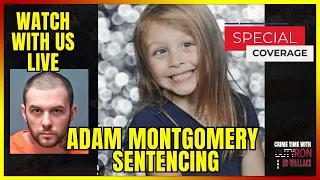 Live Adam Montgomery Sentencing and Victim Impact Statements for Harmony Montgomery