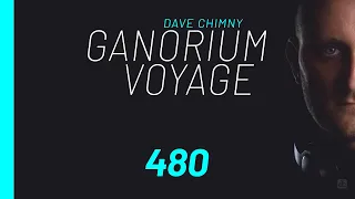 Ganorium Voyage 480 (2020) ⋆ Dave Chimny ⋆ Trance ⋆ DJ Mix ⋆ Podcast ⋆ Radio Show