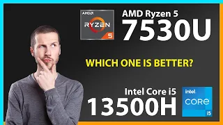 AMD Ryzen 5 7530U vs INTEL Core i5 13500H Technical Comparison