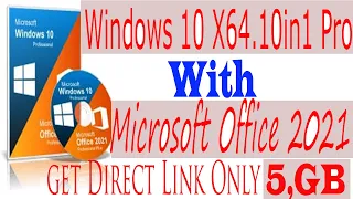 Windows 10 Pro X64.10in1 With Office 2021ISO Size only 5GB Free Download and Install Get Direct Link