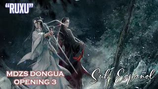 Ruxu (如许) - Lin Zhi Xuan [MDZS OP. TEMPORADA FINAL] || Sub Español