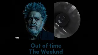 Out of time-The Weeknd-Slowed-Reverb