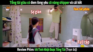 Tổng tài giàu có đem lòng yêu cô nàng shipper và cái kết - review phim Hàn siêu hay