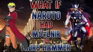 What If Naruto had Thors Hammer 600 special pt 1