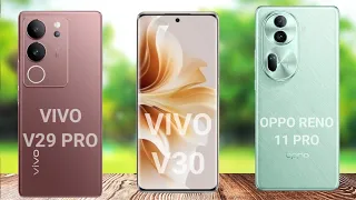 Vivo v29 Pro Vs Vivo V30 Vs OPPO Reno 11 Pro - Comparison #specifications #review_ #phone