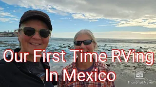 Our First Time RVing In Mexico.