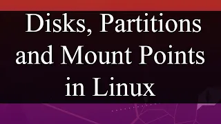 How to view Disks, Partitions and Mount Points in Linux