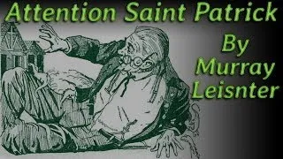 Attention Saint Patrick by Murray Leinster, read by Gregg Margarite, complete unabridged audiobook