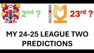 MY 24-25 LEAGUE TWO PREDICTIONS