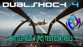 Battlefield 4 - DualShock 4 (PC) Control Test