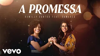 Kemilly Santos, Damares - A Promessa (Clipe Oficial)