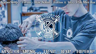 [Part 2] Music For BarberShop - Hair Salon - Tattoo - Coffee | Nhạc Barber Shop | Trap - Rap - Chill