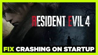 How to FIX Resident Evil 4 Crashing on Startup!