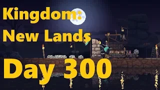 Kingdom: New Lands - Day 300/CCC