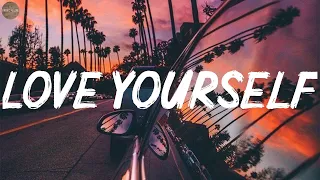 Justin Bieber - Love Yourself (Lyrics) | Meghan Trainor, OneRepublic, Imagine Dragons ...(Mix Lyric