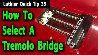 Luthier Quick Tip 33 Selecting a Tremolo Bridge For Your Guitar