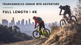 TransAngeles Urban MTB Adventure | Full Length 4K | Hans Rey, Missy Giove and Timmy C