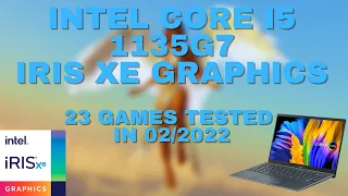 Intel Core i5 1135G7  Iris Xᵉ Graphics  23 GAMES TESTED IN 02/2022