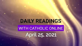 Daily Reading for Sunday, April 25th, 2021 HD