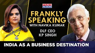 How Is India Changing As A Destination For Business? | DLF’s KP Singh Answers | Frankly Speaking