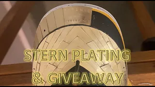 Radio Control Trumpeter 1:200 Titanic Build Part 50 - Stern Plating & GIVEAWAY