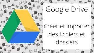 Créer et importer des fichiers et dossiers dans Google Drive