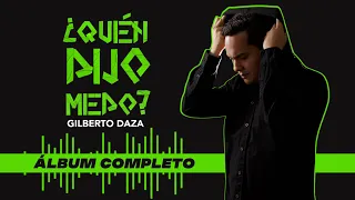 Gilberto Daza - ¿Quién Dijo Miedo? - Álbum completo (audio)