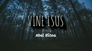 Abel Bîtea - VINE ISUS (Official video)