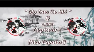 Mo Dao Zu Shi "Q" Capítulo 5 - Sub Español ♥️