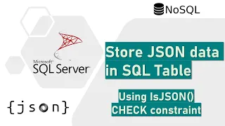 Store JSON data in SQL Table using IsJSON() CHECK constraint