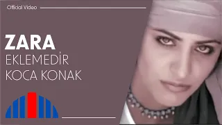 Zara - Eklemedir Koca Konak (Official Video)