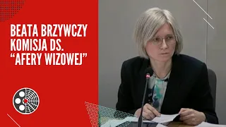 Beata Brzywczy: Komisja śledcza ds. "afery wizowej"