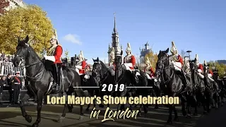 Live: 2019 Lord Mayor's Show celebration in London 伦敦金融城市长花车游行，中国元素成亮点