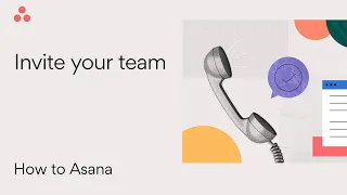 How to Asana: Invite teammates to Asana