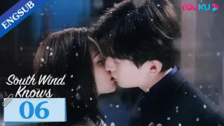 [South Wind Knows] EP06 | Young CEO Falls in Love with Female Surgeon | Cheng Yi / Zhang Yuxi |YOUKU