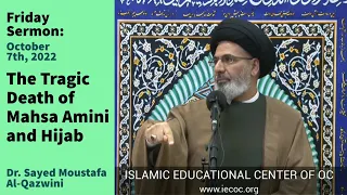 The Tragic Death of Mahsa Amini and Hijab | Friday Sermon 10/7/22 | Dr. Sayed Moustafa Al-Qazwini