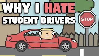 Why I HATE Student Drivers