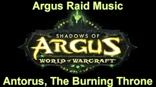 Antorus, The Burning Throne Music (Complete Argus Raid Music) - Patch 7 3 Legion Music