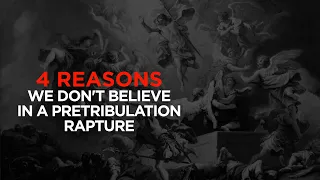 4 Reasons We Don't Believe in a Pretribulation Rapture—Dalton Thomas (MARANATHA GLOBAL BIBLE STUDY)