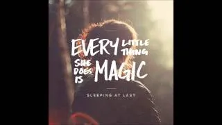 Every Little Thing She Does Is Magic - Sleeping At Last