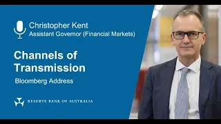 'Channels of Transmission' - Speech by Christopher Kent, Assistant Governor Financial Markets