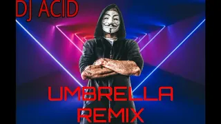 DJ ACID - UMBRELLA (remix)